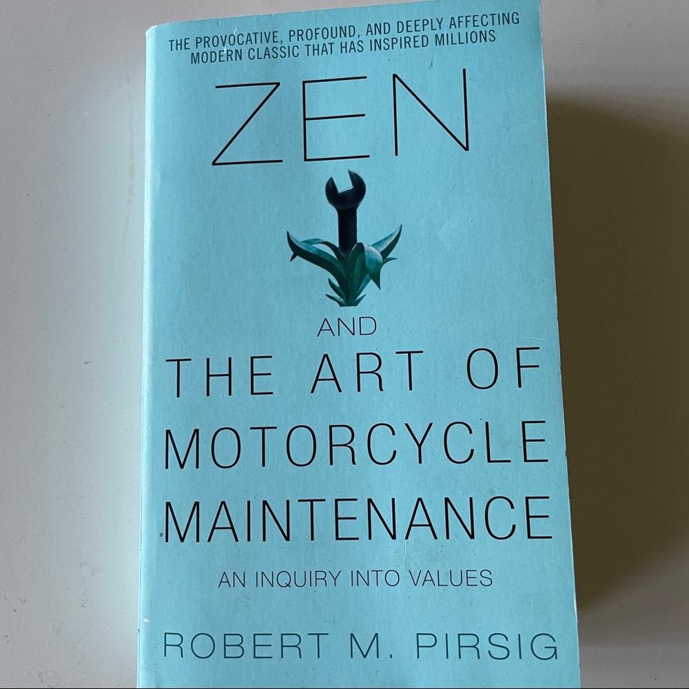 Zen and the art of Motorcycle Maintenance